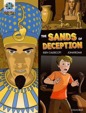Project X Origins Graphic Texts: Dark Blue Book Band, Oxford Level 16: The Sands of Deception 1