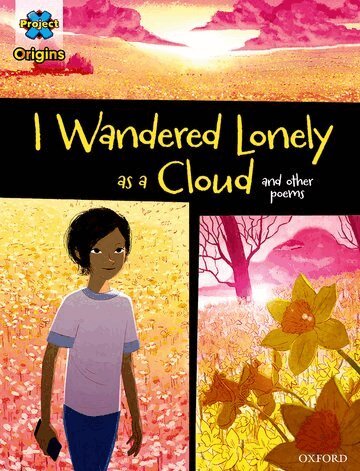 Project X Origins Graphic Texts: Dark Blue Book Band, Oxford Level 16: I Wandered Lonely as a Cloud and other poems, Häftad