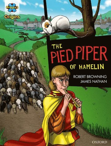 Project X Origins Graphic Texts: Dark Red Book Band, Oxford Level 17: The Pied Piper of Hamelin 1