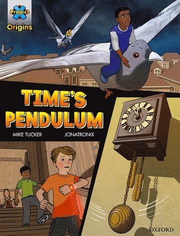 bokomslag Project X Origins Graphic Texts: Dark Red Book Band, Oxford Level 18: Time's Pendulum