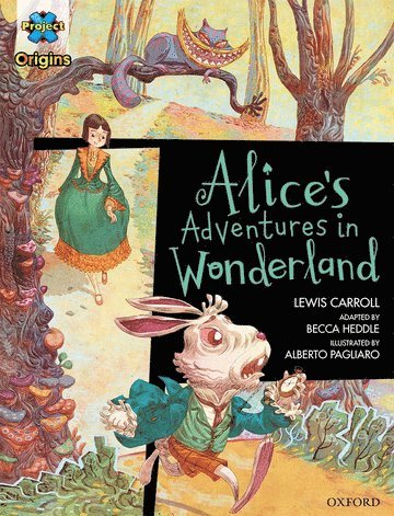 Project X Origins Graphic Texts: Dark Red Book Band, Oxford Level 18: Alices Adventures in Wonderland 1