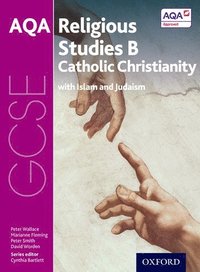 bokomslag GCSE Religious Studies for AQA B: Catholic Christianity with Islam and Judaism