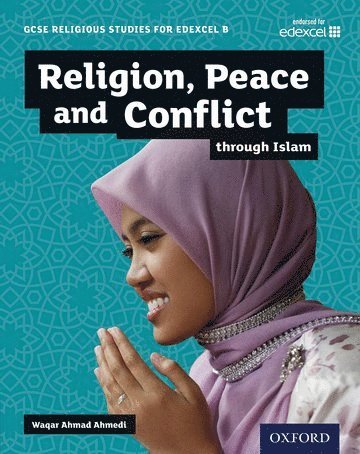 GCSE Religious Studies for Edexcel B: Religion, Peace and Conflict through Islam 1