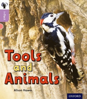 Alison Hawes - Oxford Reading Tree inFact: Oxford Level 1+: Tools and Animals, Häftad