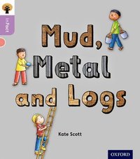 bokomslag Oxford Reading Tree inFact: Oxford Level 1+: Mud, Metal and Logs