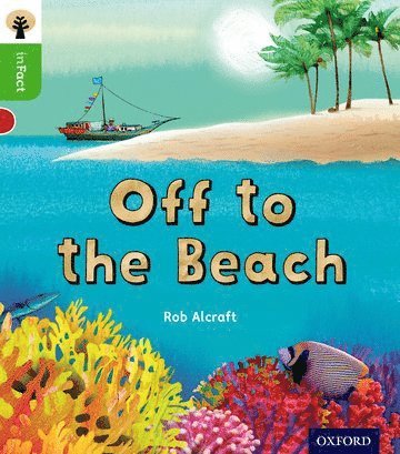Oxford Reading Tree inFact: Oxford Level 2: Off to the Beach 1