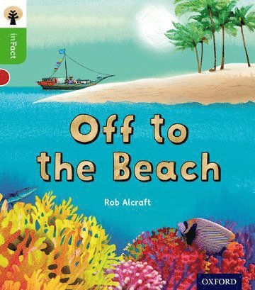 Oxford Reading Tree inFact: Oxford Level 2: Off to the Beach