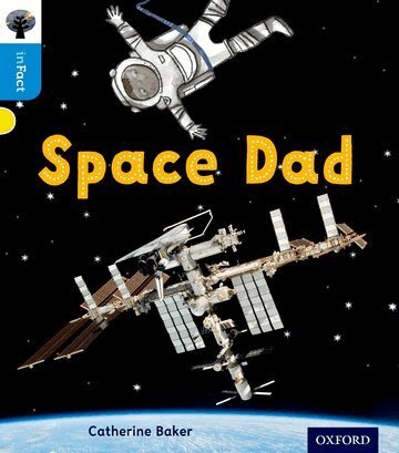Catherine Baker - Oxford Reading Tree inFact: Oxford Level 3: Space Dad, Häftad