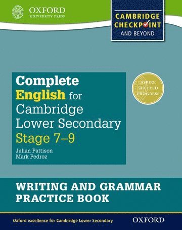 Julian Pattison, Mark Pedroz - Complete English for Cambridge Lower Secondary Writing and Grammar Practice Book: For Cambridge Checkpoint and Beyond, Häftad