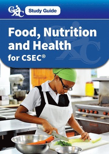 CXC Study Guide: Food, Nutrition and Health for CSEC 1