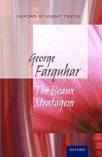 bokomslag Oxford Student Texts: The Beaux' Stratagem