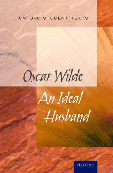 bokomslag Oxford Student Texts: An Ideal Husband