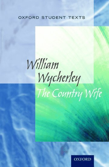 Anna Beer - Oxford Student Texts: The Country Wife, Häftad