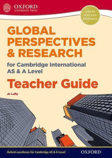 Global Perspectives for Cambridge International AS & A Level Teacher Guide 1