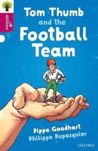 bokomslag Oxford Reading Tree All Stars: Oxford Level 10 Tom Thumb and the Football Team