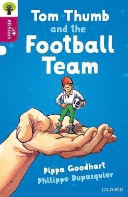 Oxford Reading Tree All Stars: Oxford Level 10 Tom Thumb and the Football Team 1