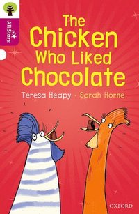 bokomslag Oxford Reading Tree All Stars: Oxford Level 10: The Chicken Who Liked Chocolate