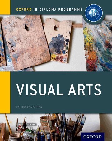 Jayson Paterson, Simon Poppy, Andrew Vaughan - Oxford IB Diploma Programme: Visual Arts Course Companion, Häftad