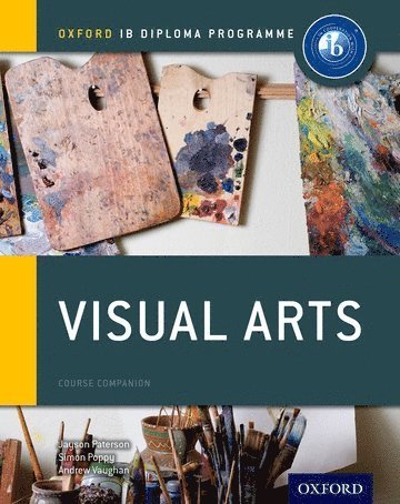 bokomslag Oxford IB Diploma Programme: Visual Arts Course Companion