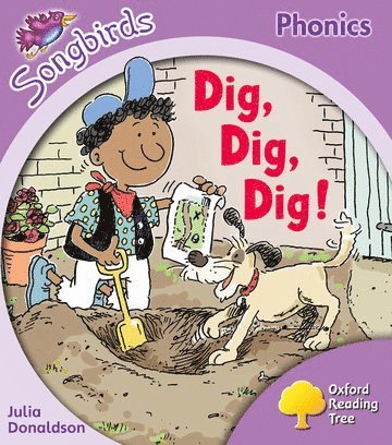 bokomslag Oxford Reading Tree Songbirds Phonics: Level 1+: Dig, Dig, Dig!