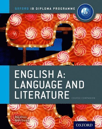 Oxford IB Diploma Programme: English A: Language and Literature Course Companion