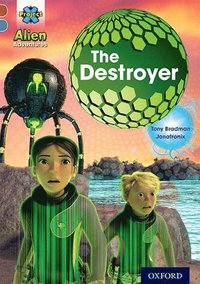 bokomslag Project X Alien Adventures: Brown Book Band, Oxford Level 9: The Destroyer