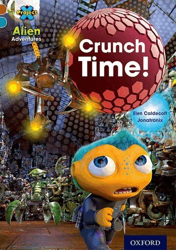 Elen Caldecott - Project X Alien Adventures: Brown Book Band, Oxford Level 9: Crunch Time!, Häftad