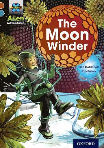 Project X Alien Adventures: Brown Book Band, Oxford Level 9: The Moon Winder 1