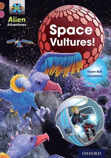 Karen Ball - Project X Alien Adventures: Brown Book Band, Oxford Level 10: Space Vultures, Häftad