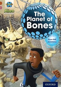 bokomslag Project X Alien Adventures: Brown Book Band, Oxford Level 10: The Planet of Bones