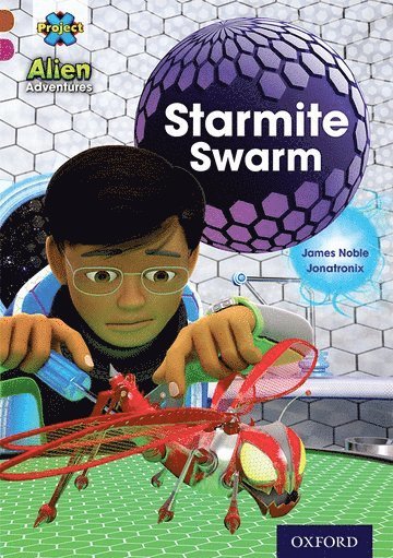 James Noble - Project X Alien Adventures: Brown Book Band, Oxford Level 10: Starmite Swarm, Häftad