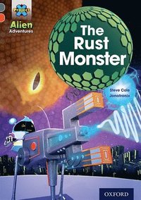 bokomslag Project X Alien Adventures: Grey Book Band, Oxford Level 13: The Rust Monster