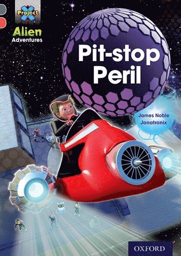 bokomslag Project X Alien Adventures: Grey Book Band, Oxford Level 13: Pit-stop Peril