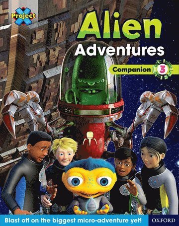 bokomslag Project X Alien Adventures: Brown-Grey Book Bands, Oxford Levels 9-14: Companion 3