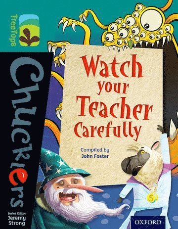 John Foster - Oxford Reading Tree TreeTops Chucklers: Level 16: Watch your Teacher Carefully, Häftad