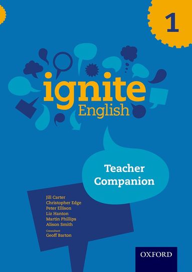 Jill Carter, Christopher Edge, Peter Ellison, Liz Hanton, Martin Phillips, Alison Smith, Geoff Barton - Ignite English: Teacher Companion 1, Häftad