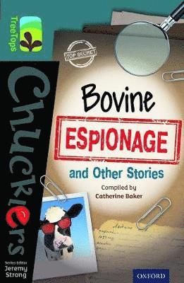 Catherine Baker, Simon Cheshire, Terry Pratchett, Morris Gleitzman, Jeremy Strong, Astrid Lindgren, Josephine Feeney - Oxford Reading Tree TreeTops Chucklers: Level 19: Bovine Espionage and Other Stories, Häftad