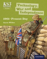 bokomslag Key Stage 3 History by Aaron Wilkes: Technology, War and Independence 1901-Present Day Student Book