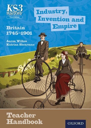 Aaron Wilkes, Katrina Shearman - Key Stage 3 History by Aaron Wilkes: Industry, Invention and Empire: Britain 1745-1901 Teacher Handbook, Häftad