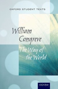 bokomslag Oxford Student Texts: The Way of the World