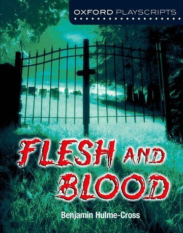 Benjamin Hulme-Cross - Oxford Playscripts: Flesh and Blood, Häftad