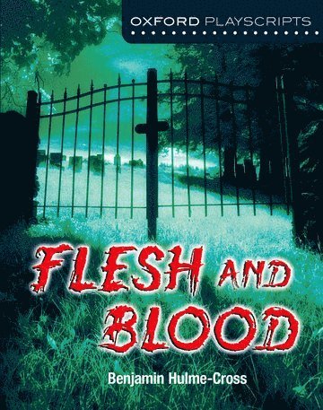 Oxford Playscripts: Flesh and Blood 1