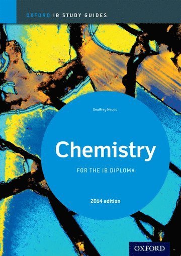 Oxford IB Study Guides: Chemistry for the IB Diploma 1