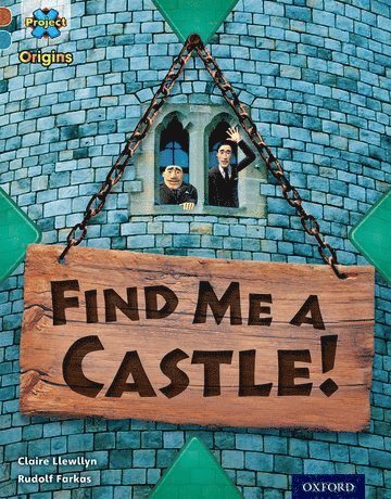 Claire Llewllyn - Project X Origins: Brown Book Band, Oxford Level 9: Knights and Castles: Find Me a Castle!, Häftad