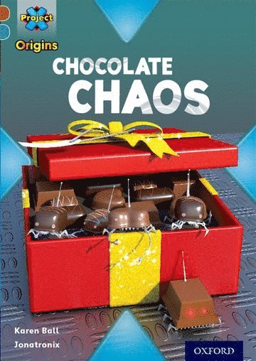 Project X Origins: Brown Book Band, Oxford Level 9: Chocolate: Chocolate Chaos 1