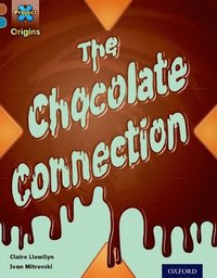 bokomslag Project X Origins: Brown Book Band, Oxford Level 9: Chocolate: The Chocolate Connection