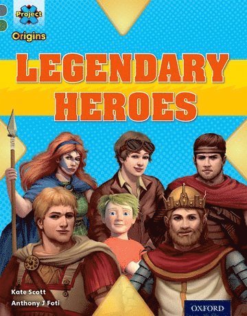 Kate Scott - Project X Origins: Grey Book Band, Oxford Level 12: Myths and Legends: Tiger's Legendary Heroes, Häftad