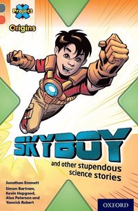 bokomslag Project X Origins: Grey Book Band, Oxford Level 13: Shocking Science: Skyboy and other stupendous science stories