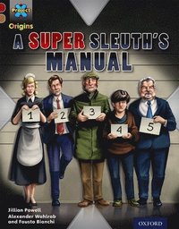 bokomslag Project X Origins: Dark Red Book Band, Oxford Level 18: A Super Sleuth's Manual