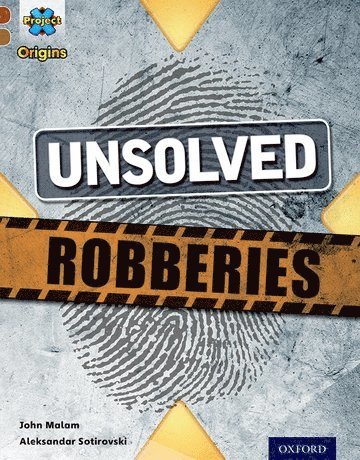 Project X Origins: Dark Red Book Band, Oxford Level 18: Who Dunnit?: Unsolved Robberies 1